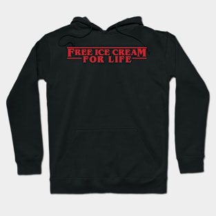 Free Ice Cream For Life - Stranger Things Hoodie